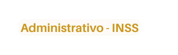 Administrativo INSS