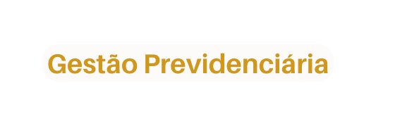 Gestão Previdenciária